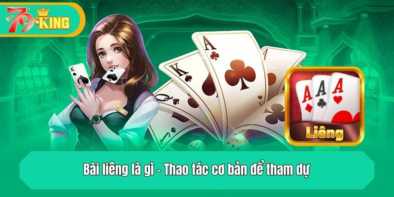 Thao tác cơ bản để tham dự một ván bài liêng