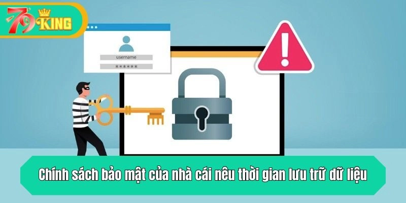 Chính sách bảo mật của nhà cái nêu thời gian lưu trữ dữ liệu