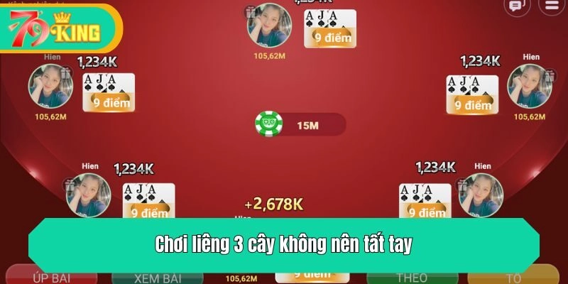 Chơi liêng 3 cây không nên tất tay