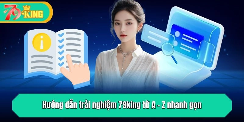 Hướng dẫn trải nghiệm 79king từ A - Z nhanh gọn