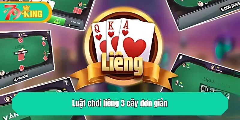 Luật chơi liêng 3 cây đơn giản