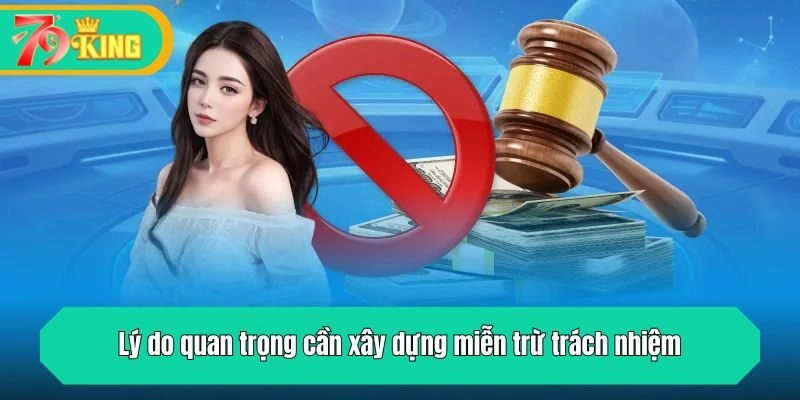 Lý do quan trọng cần xây dựng miễn trừ trách nhiệm