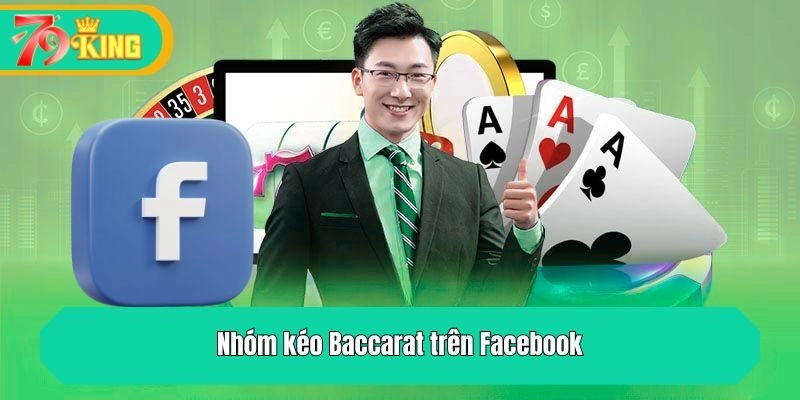 Nhóm kéo Baccarat trên Facebook
