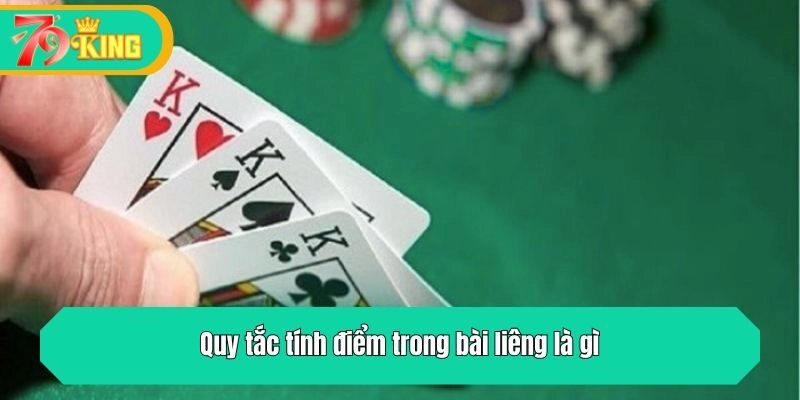 Quy tắc tính điểm trong bài liêng là gì