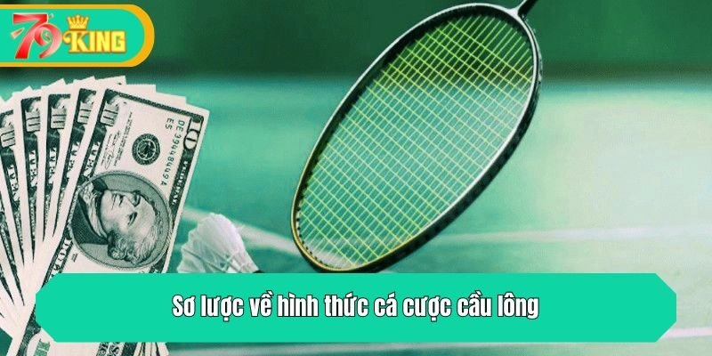 Sơ lược về hình thức cá cược cầu lông
