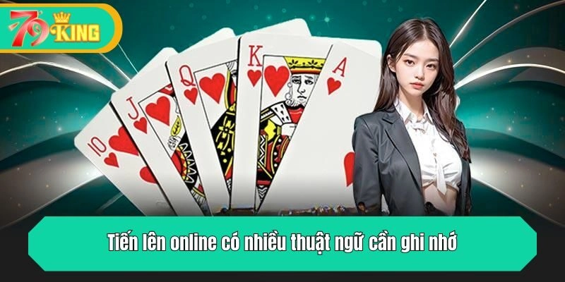 Tiến lên online có nhiều thuật ngữ cần ghi nhớ